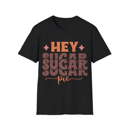 Hey Sugar Pie T-Shirt