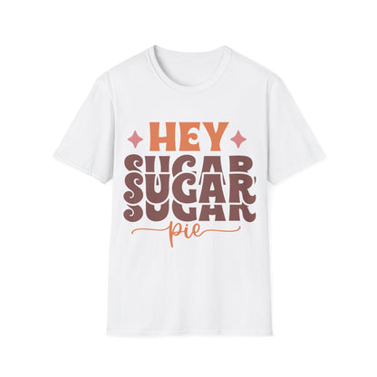 Hey Sugar Pie T-Shirt